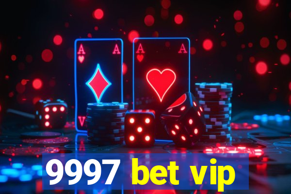 9997 bet vip